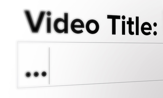 El título de tus vídeos es un factor vital a la hora de llamar la atención de potenciales subscriptores en YouTube